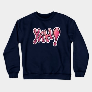 Yah! Crewneck Sweatshirt